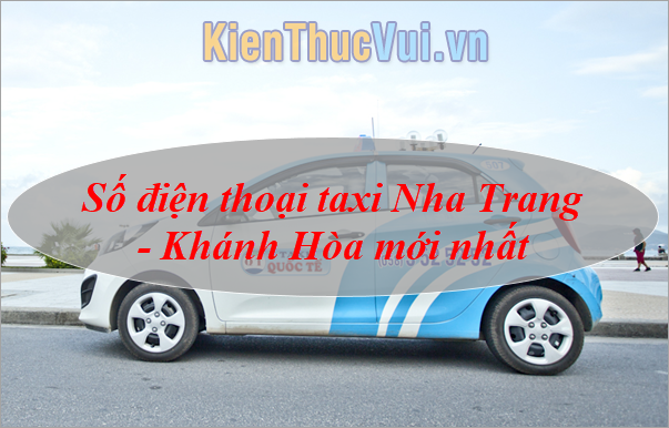 Số điện thoại taxi Nha Trang - Khánh Hòa mới nhất