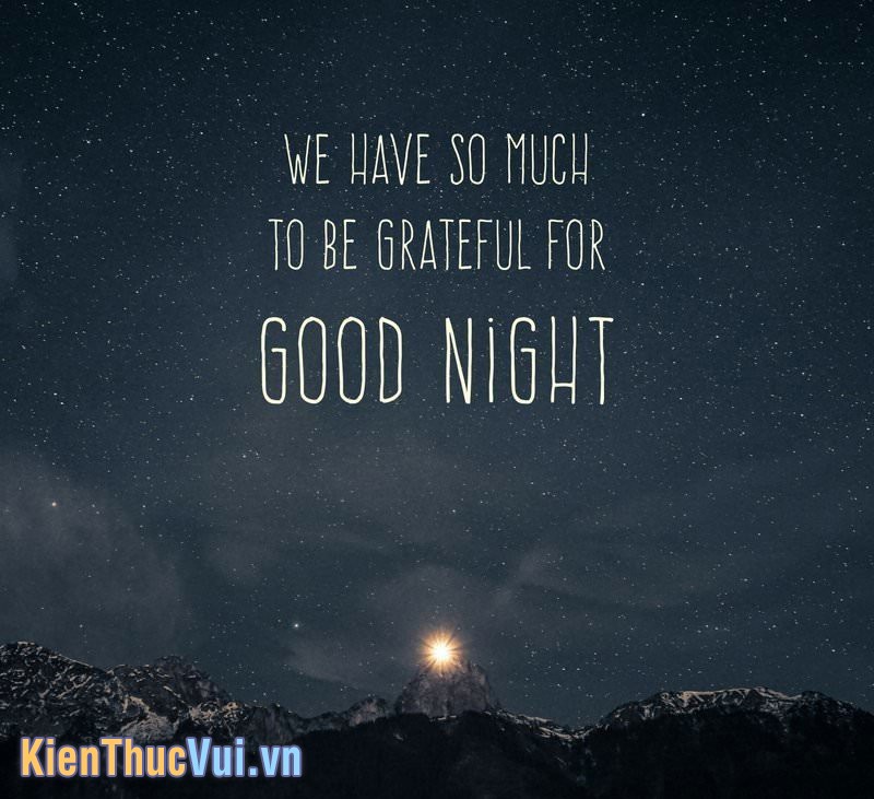 We have so much to be grateful for good night