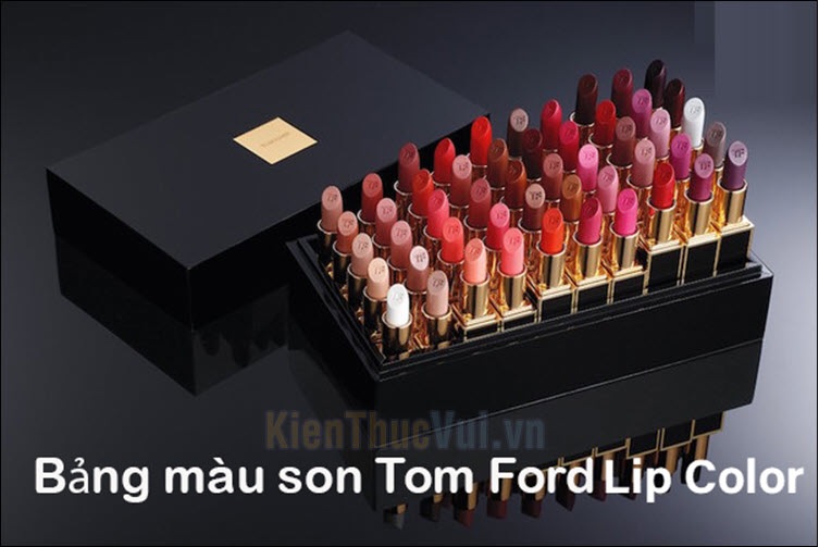 Bảng màu son Tom Ford Lip Color
